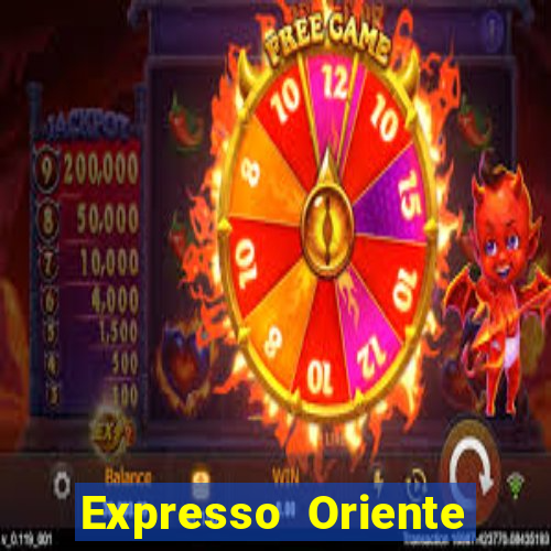 Expresso Oriente rota atual